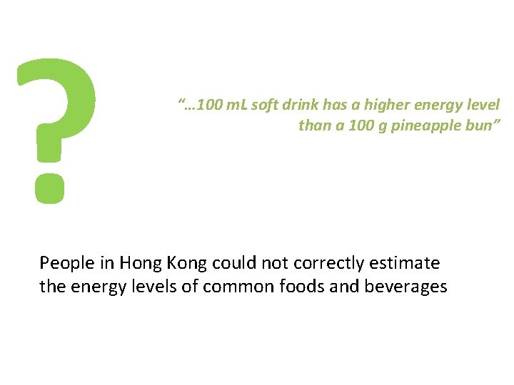 ? “… 100 m. L soft drink has a higher energy level than a