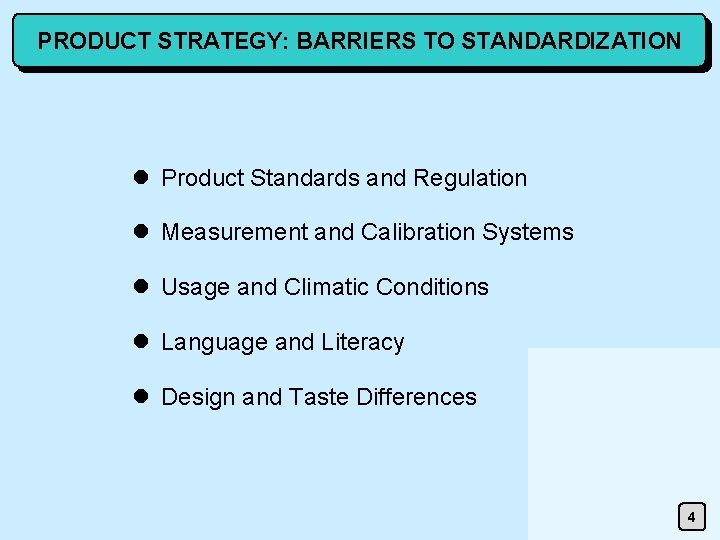 PRODUCT STRATEGY: BARRIERS TO STANDARDIZATION l Product Standards and Regulation l Measurement and Calibration