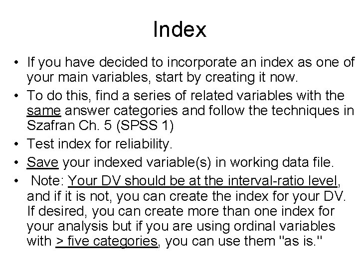 Index • If you have decided to incorporate an index as one of your