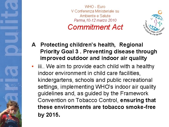 WHO - Euro V Conferenza Ministeriale su Ambiente e Salute Parma, 10 -12 marzo
