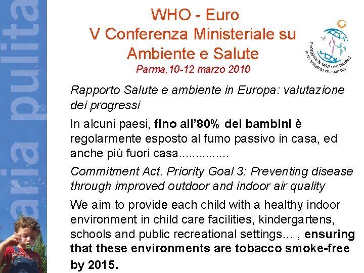  WHO - Euro V Conferenza Ministeriale su Ambiente e Salute Parma, 10 -12