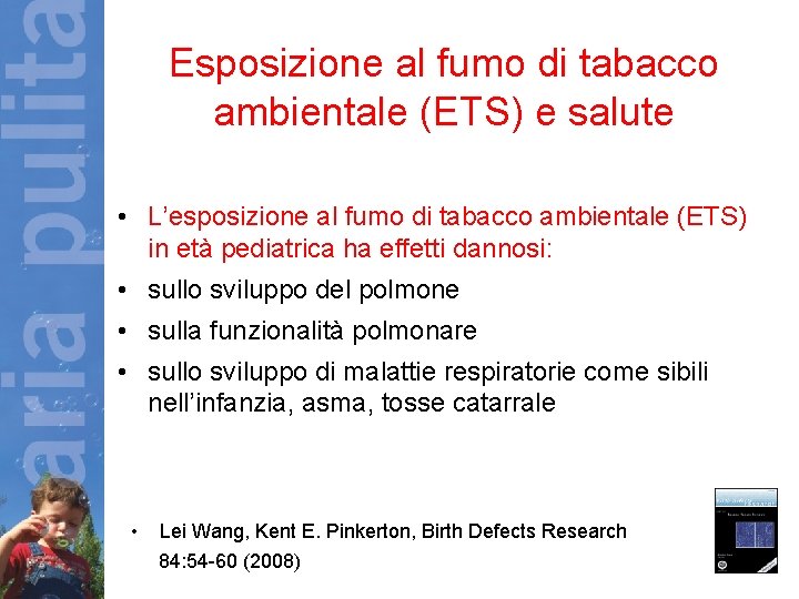 Esposizione al fumo di tabacco ambientale (ETS) e salute • L’esposizione al fumo di