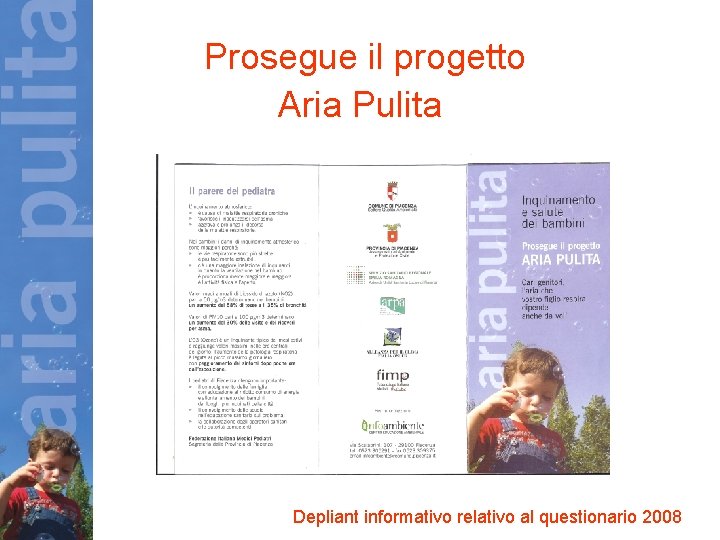  Prosegue il progetto Aria Pulita Depliant informativo relativo al questionario 2008 