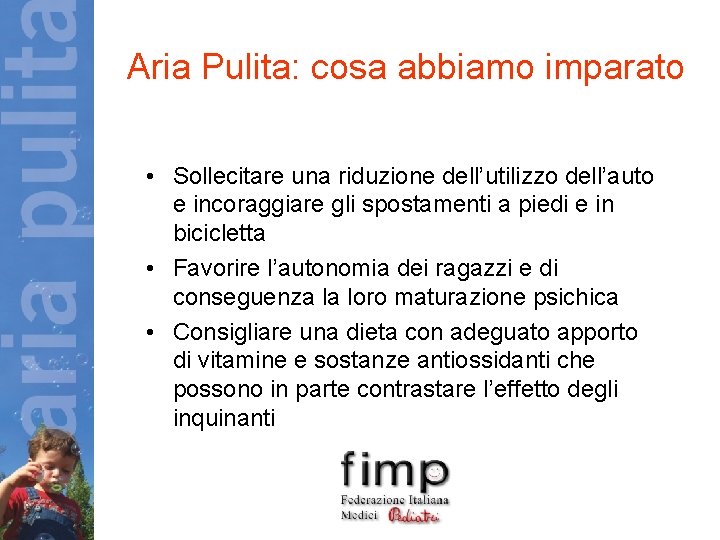 Aria Pulita: cosa abbiamo imparato • Sollecitare una riduzione dell’utilizzo dell’auto e incoraggiare gli