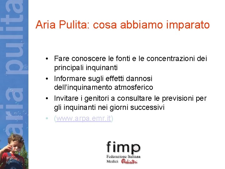 Aria Pulita: cosa abbiamo imparato • Fare conoscere le fonti e le concentrazioni dei