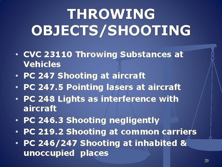 THROWING OBJECTS/SHOOTING • CVC 23110 Throwing Substances at • • • Vehicles PC 247