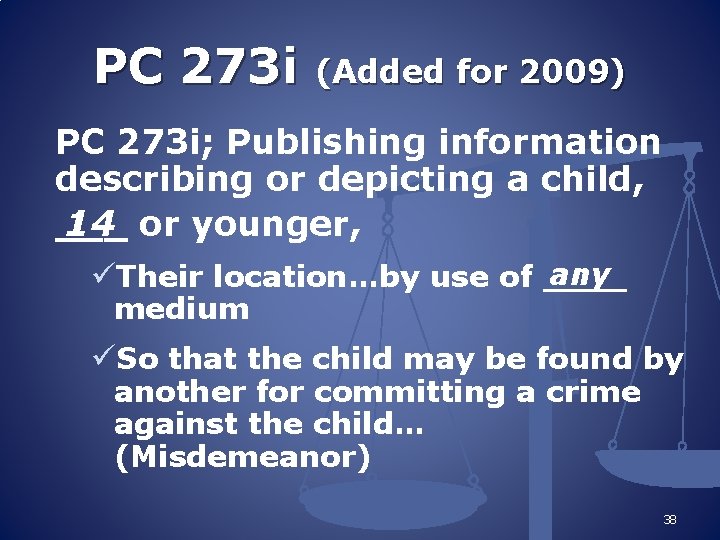 PC 273 i (Added for 2009) PC 273 i; Publishing information describing or depicting