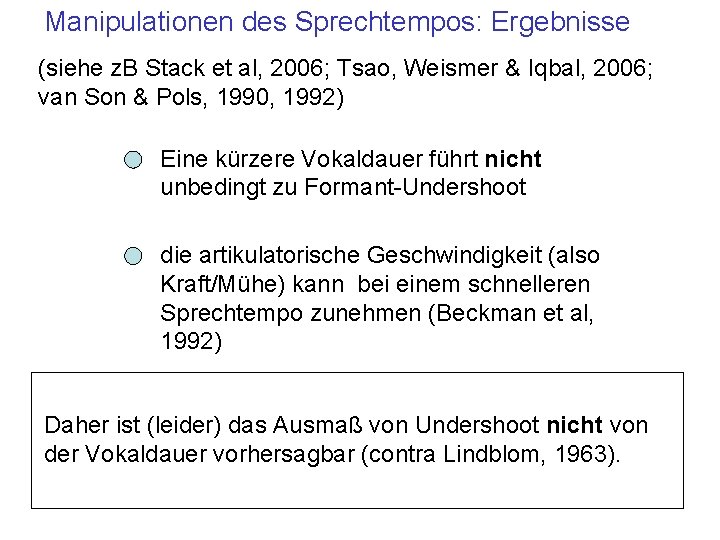 Manipulationen des Sprechtempos: Ergebnisse (siehe z. B Stack et al, 2006; Tsao, Weismer &