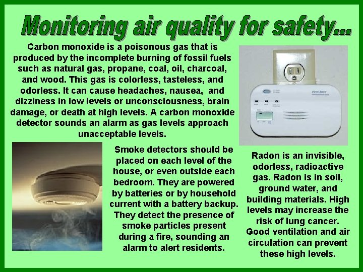 Carbon monoxide is a poisonous gas that is produced by the incomplete burning of Carbon monoxide is a poisonous gas that is produced by the incomplete burning of