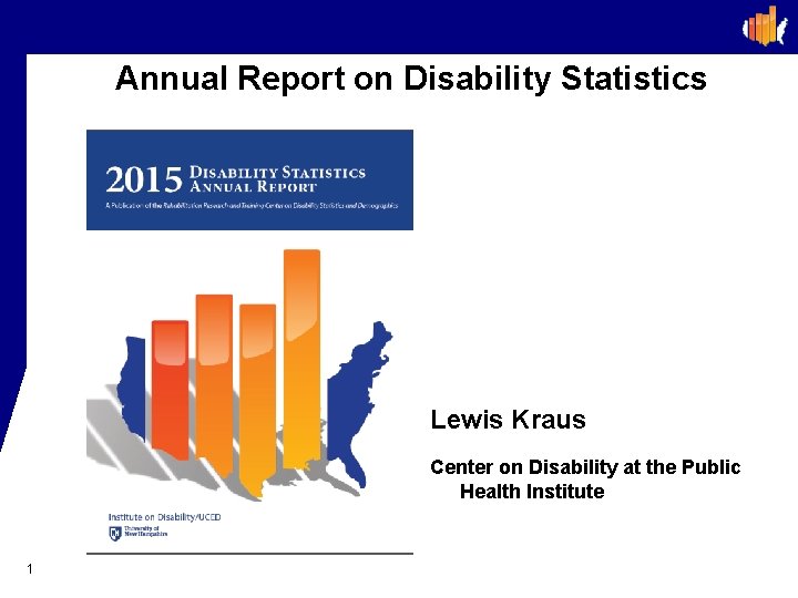 Annual Report on Disability Statistics Lewis Kraus Center on Disability at the Public Health