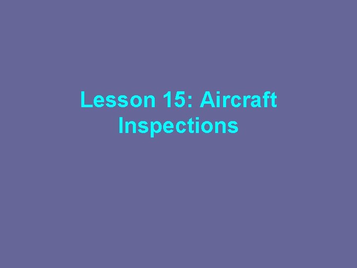 Lesson 15: Aircraft Inspections 