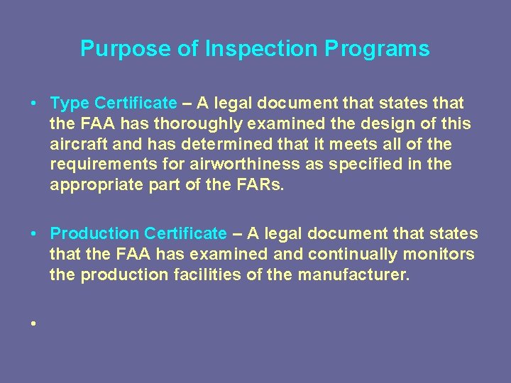 Purpose of Inspection Programs • Type Certificate – A legal document that states that