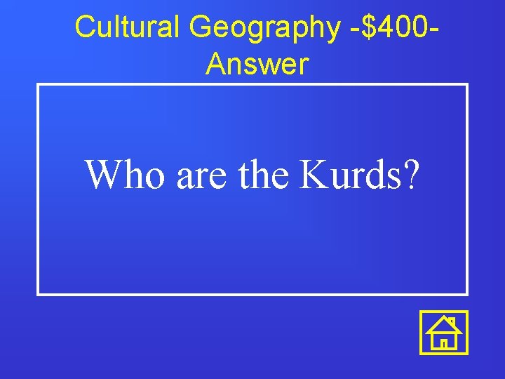 Cultural Geography -$400 Answer Who are the Kurds? 