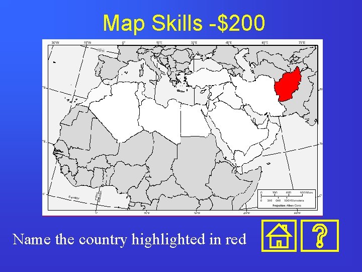 Map Skills -$200 Name the country highlighted in red 