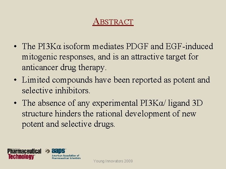 ABSTRACT • The PI 3 Kα isoform mediates PDGF and EGF-induced mitogenic responses, and