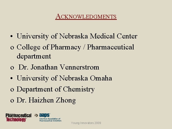 ACKNOWLEDGMENTS • University of Nebraska Medical Center o College of Pharmacy / Pharmaceutical department