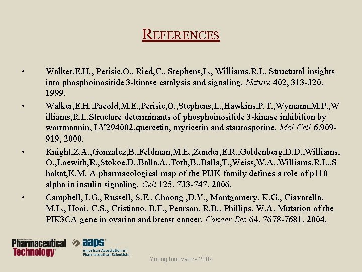 REFERENCES • • Walker, E. H. , Perisic, O. , Ried, C. , Stephens,
