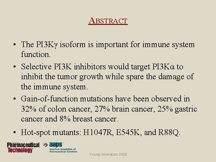 ABSTRACT • The PI 3 Kγ isoform is important for immune system function. •