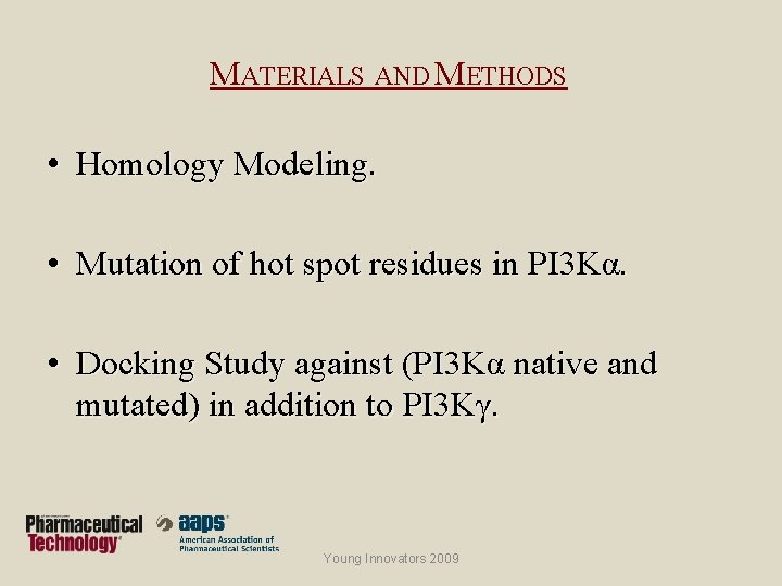 MATERIALS AND METHODS • Homology Modeling. • Mutation of hot spot residues in PI