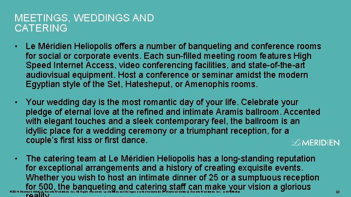MEETINGS, WEDDINGS AND CATERING • Le Méridien Heliopolis offers a number of banqueting and
