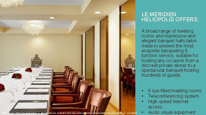 LE MERIDIEN HELIOPOLIS OFFERS: A broad range of meeting rooms and impressive and elegant