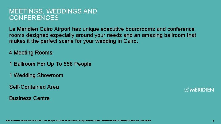 MEETINGS, WEDDINGS AND CONFERENCES Le Méridien Cairo Airport has unique executive boardrooms and conference