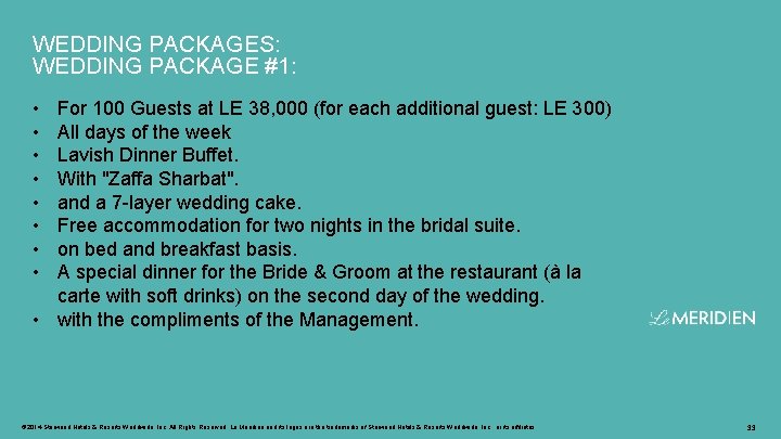 WEDDING PACKAGES: WEDDING PACKAGE #1: • • For 100 Guests at LE 38, 000