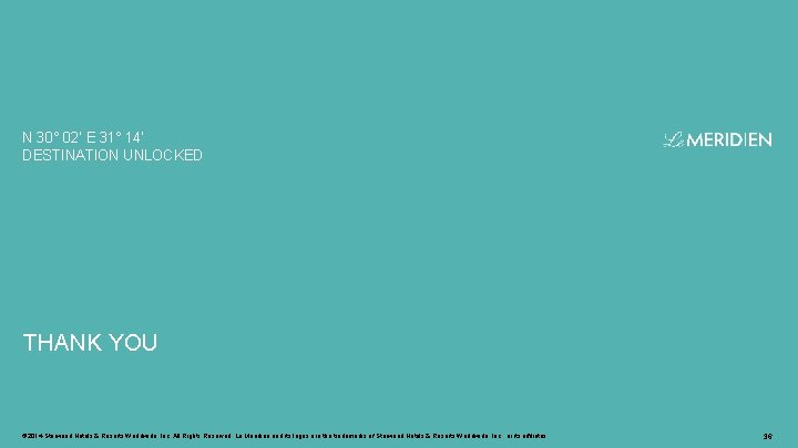 N 30° 02’ E 31° 14’ DESTINATION UNLOCKED THANK YOU © 2014 Starwood Hotels