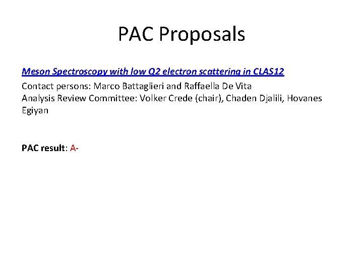 PAC Proposals Meson Spectroscopy with low Q 2 electron scattering in CLAS 12 Contact