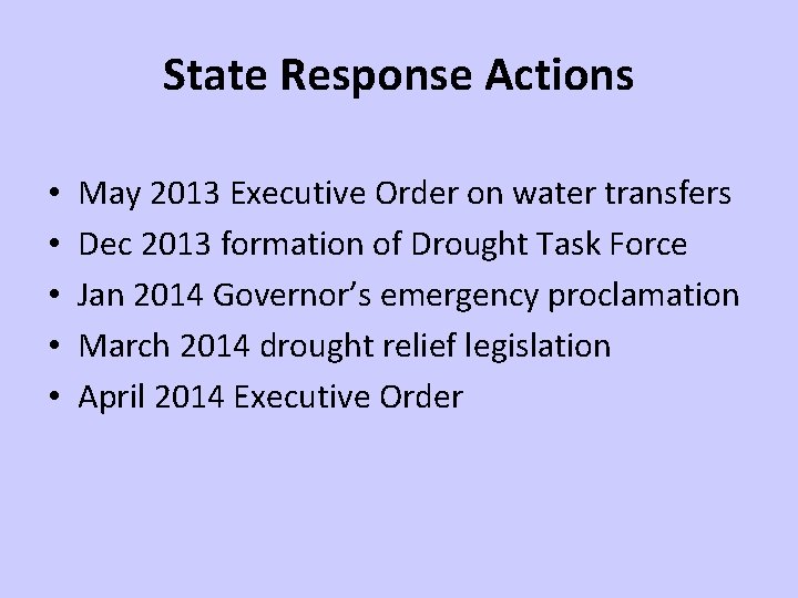 State Response Actions • • • May 2013 Executive Order on water transfers Dec
