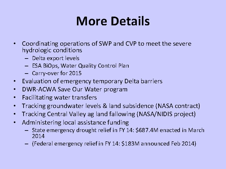 More Details • Coordinating operations of SWP and CVP to meet the severe hydrologic