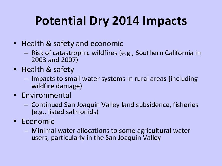 Potential Dry 2014 Impacts • Health & safety and economic – Risk of catastrophic