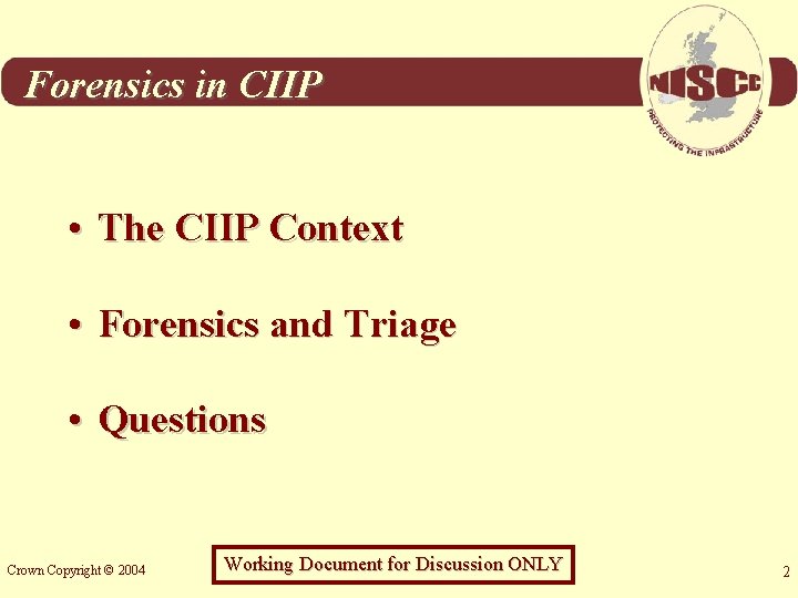 Forensics in CIIP • The CIIP Context • Forensics and Triage • Questions Crown