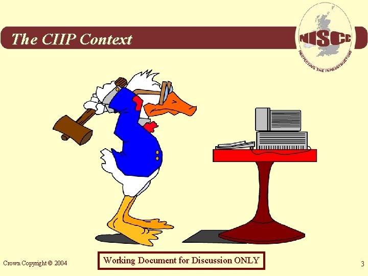 The CIIP Context Crown Copyright © 2004 Working Document for Discussion ONLY 3 