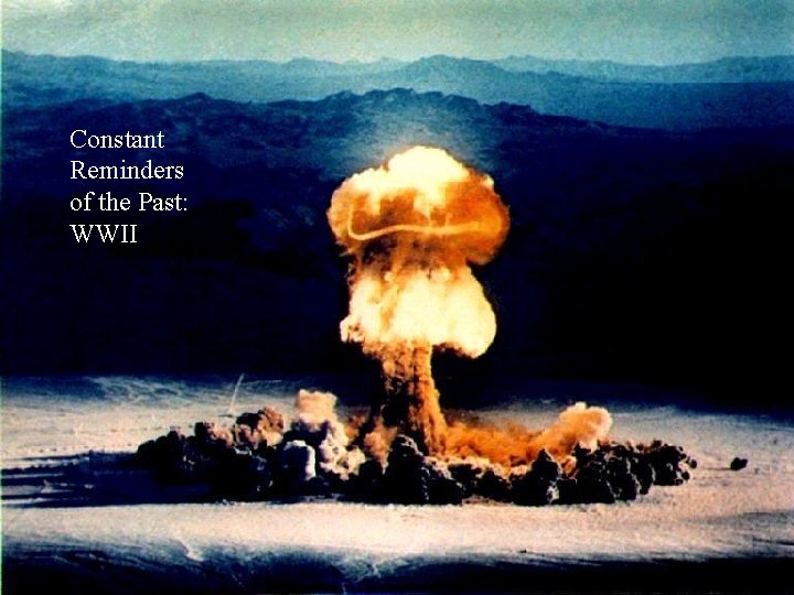 Improve your knowledge Constant • The nuclear bomb gave America a lead Reminders which