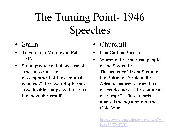 The Turning Point- 1946 Speeches • Stalin • Churchill • To voters in Moscow