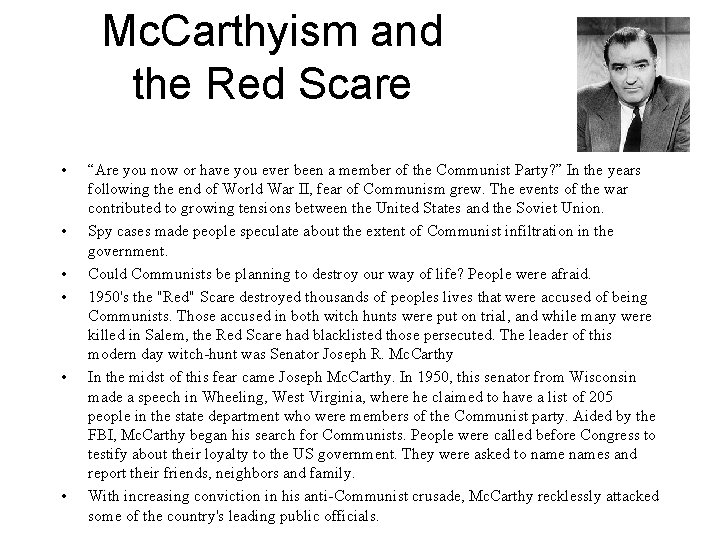 Mc. Carthyism and the Red Scare • • • “Are you now or have