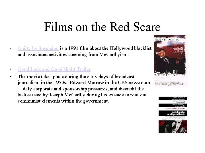 Films on the Red Scare • Guilty by Suspicion is a 1991 film about