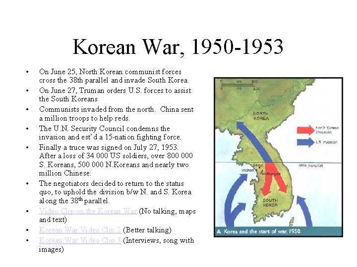 Korean War, 1950 -1953 • • • On June 25, North Korean communist forces