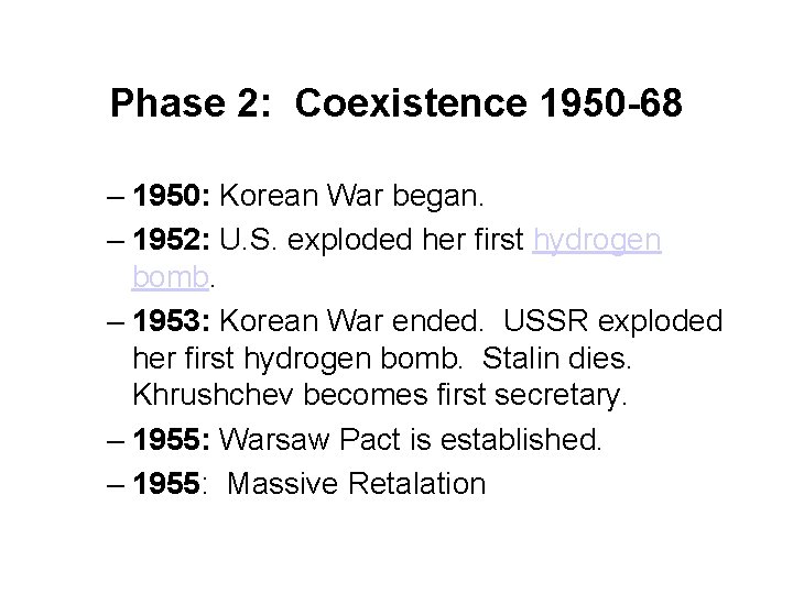 Phase 2: Coexistence 1950 -68 – 1950: Korean War began. – 1952: U. S.