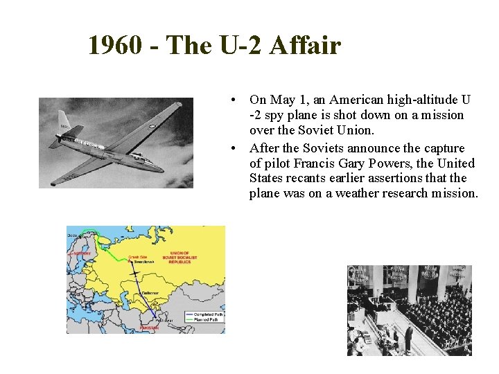 1960 - The U-2 Affair • On May 1, an American high-altitude U -2