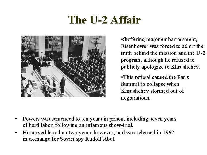 The U-2 Affair • Suffering major embarrassment, Eisenhower was forced to admit the truth