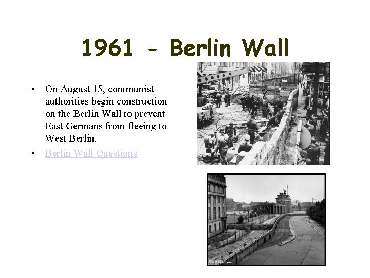 1961 - Berlin Wall • On August 15, communist authorities begin construction on the