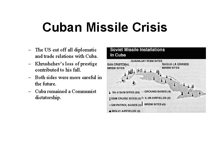 Cuban Missile Crisis – The US cut off all diplomatic and trade relations with