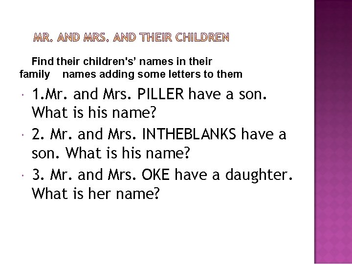 Find their children's’ names in their family names adding some letters to them 1.