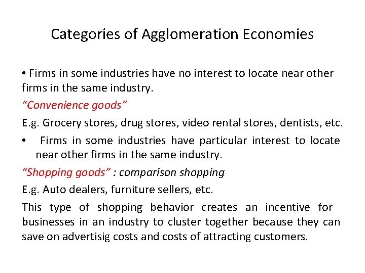 Categories of Agglomeration Economies • Firms in some industries have no interest to locate