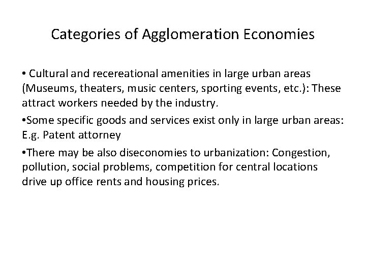 Categories of Agglomeration Economies • Cultural and recereational amenities in large urban areas (Museums,