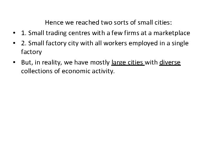 Hence we reached two sorts of small cities: • 1. Small trading centres with