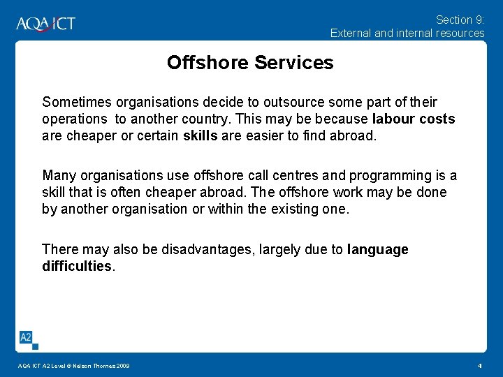 Section 9: External and internal resources Offshore Services Sometimes organisations decide to outsource some