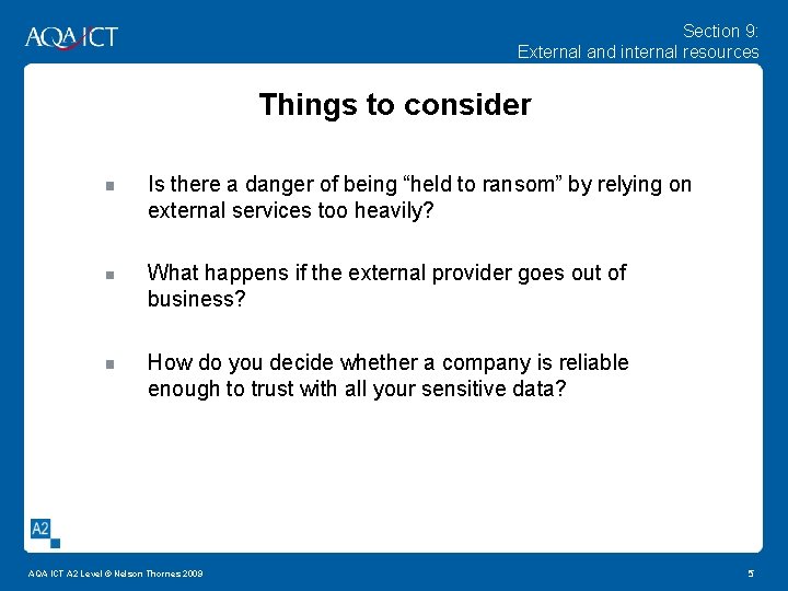 Section 9: External and internal resources Things to consider Is there a danger of